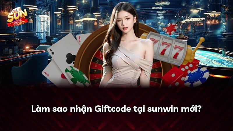 Làm sao nhận Giftcode tại sunwin mới?